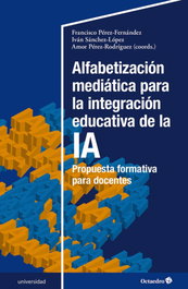 ALFABETIZACION MEDIATICA PARA LA INTEGRACION EDUCATIVA DE LA IA, AA.VV. - OCTAEDRO EDICIONES