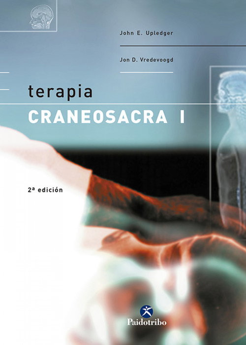 Terapia craneosacra vol.I, John E. Upledger y Jon D. Vredevoogd - PAIDOTRIBO