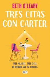 Tres citas con Carter, Beth O'Leary - Suma de Letras