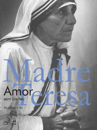 Madre Teresa de Calcutá - Amor sin Límites, Morihiro Oki - LUCERNA