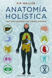 Anatomía holística, Pip Waller - OBELISCO EDICIONES