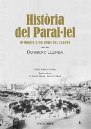 HISTÒRIA DEL PARAL·LEL, Rossend Llurba i Tost - COMANEGRA
