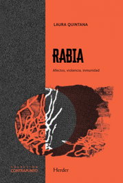 Rabia: Afectos, Violencia, Inmunidad, Laura Quintana - Herder