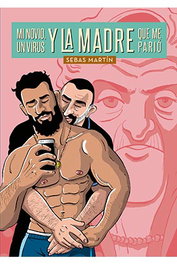 Ediciones La Cupula, S.L. MI NOVIO, UN VIRUS Y LA MADRE QUE ME PARIO