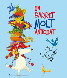 Un barret molt antiquat, Emily Gravett - PICARONA
