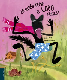 EDELVIVES, ¿A QUIÉN TEME EL LOBO FEROZ? - Jean Leroy; Laurent Simon