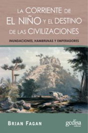 La corriente de El Niño y el destino de las civilizaciones, Brian Fagan - GEDISA EDITORIAL