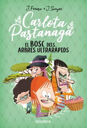 LA GALERA, Carlota Pastanaga 4. El bosc dels arbres ultraràpids - Jordi Fenosa