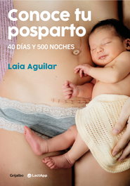 GRIJALBO Conoce tu posparto. 40 días y 500 noches