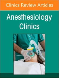 ELSEVIER UK, Current Topics in Critical Care for the Anesthesiologist, An Issue of Anesthesio