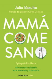 Mamá come sano, Julio Basulto - DEBOLSILLO