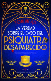 La verdad sobre el caso del psiquiatra desaparecido, Tom Mead - Newton Compton