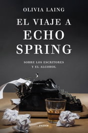 El viaje a Echo Spring, Olivia Laing - PAIDOS