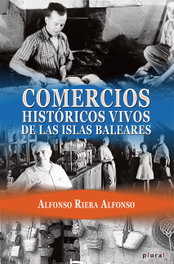 Comercios históricos vivos de las islas Baleares, Alfonso Riera Alfonso - DOCUMENTA BALEAR