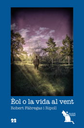 Éol o la vida al vent, Robert Fàbregas i Ripoll - EL CEP I LA NANSA
