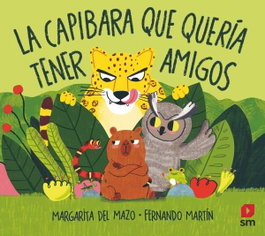 SM, La capibara que quería tener amigos