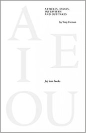 JAP SAM, A E I O U. Articles, Essays, Interviews and Out-takes, Tony Fretton
