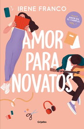 GRIJALBO, Amor para novatos, Irene Franco - GRIJALBO