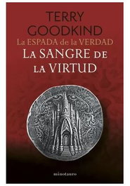 La espada de la verdad 03/17 La sangre de la virtud, Terry Goodkind