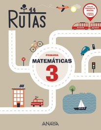 ANAYA, Matemáticas 3. RUTAS. - ANAYA