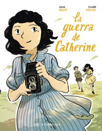 La guerra de Catherine, Julia Biller, Claire Fauvel - ASTRONAVE