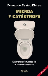 Mierda y catástrofe, Fernando Castro Flórez - FORCOLA