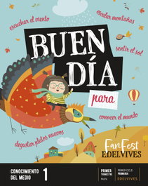 EDELVIVES, BUEN DÍA. CONOCIMIENTO MEDIO 1ºPRIM PAUTA 22 FANFEST - EDELVIVES