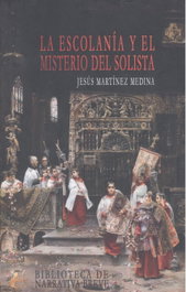 La escolanía y el misterio del solista, Jesús Martínez Medina - EDITORIAL ADARVE
