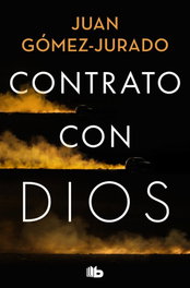 Contrato con Dios, Juan Gómez-Jurado - B DE BOLSILLO