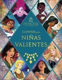 Disney Libros, PRINCESAS. CUENTOS PARA NIÑAS VALIENTES. - DISNEY LIBROS
