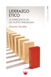 PPC, Liderazgo ético: emergencia de nuevo paradigma (Actualidad) - Francesc Torralba Roselló