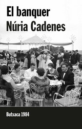 El banquer, Núria Cadenes - EDIC.1984