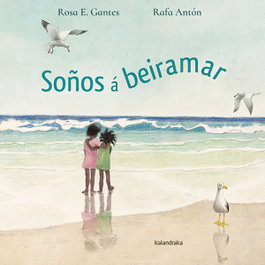 Soños á beiramar, Rosa Estévez Gantes - KALANDRAKA