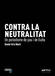 Contra la neutralitat, Xavier Giró Martí - DIRTY WORKS