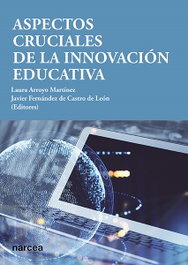 Aspectos cruciales de la innovación educativa, Laura Arroyo Martínez - NARCEA