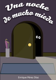 UNA NOCHE DE MUCHO MIEDO, Enrique Pérez Díaz - CITMATEL (IBD) extra_attributes.coleccion: INFANTIL Y JUVENIL
