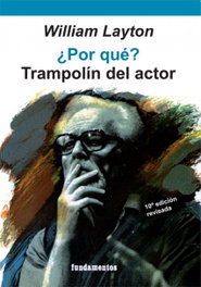 ¿Por qué? Trampolín del actor, William Layton - FUNDAMENTOS EDITORIAL