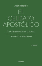 EL CELIBATO APOSTOLICO. TEOLOGÍA DEL CUERVO III, Juan Pablo II; Juán José Espinosa - PALABRA
