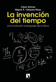La invención del tiempo, Miguel Á. Vázquez-Mozo - CATARATA
