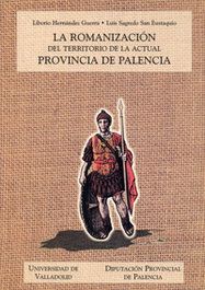 La romanización del territorio de la actual provincia de Palencia, Liborio Hernandez Guerra - UNIV.VALLADOLID
