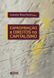 Expropriação e direitos no capitalismo, Ivanete Boschetti (Org.) - CORTEZ EDITORA