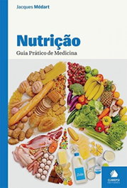NutriÇao - Guia Prático de Medicina, Jacques Médart - CLIMEPSI EDITORES