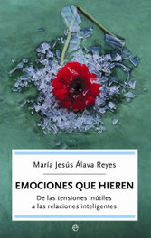 Emociones que hieren, María Jesús Alava Reyes - LA ESFERA DE LOS LIBROS