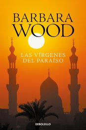 DEBOLSILLO Las virgenes del paraíso, Barbara Wood - DEBOLSILLO