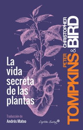 La vida secreta de las plantas, Peter Tompkins - Capitan Swing Libros
