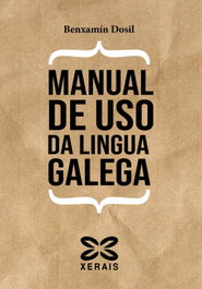 XERAIS, Manual de uso da lingua galega, Benxamín Dosil - XERAIS