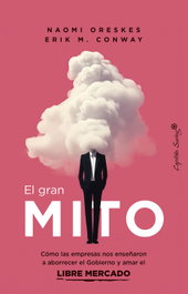 El gran mito, Erik M. Conway/Naomi Oreskes - CAPITAN SWING LIBROS