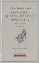 Esa polilla que delante de mí revolotea, Olvido García Valdés - GALAXIA GUTENBERG