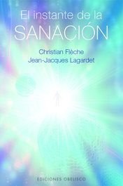 El instante de la sanación, Christian Flèche - OBELISCO EDICIONES