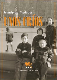 Unos críos, Francisco J. Tapiador - ESPUELA DE PLATA
